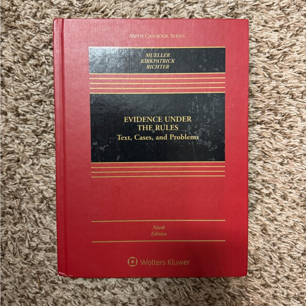 Evidence Under the Rules: Text, Cases, and Problems Textbook